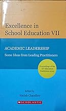 EXCELLENCE IN SCHOOL EDUCATION VII : ACADEMIC LEADERSHIP BY HARISH CHAUDHRY (HARDCOVER)