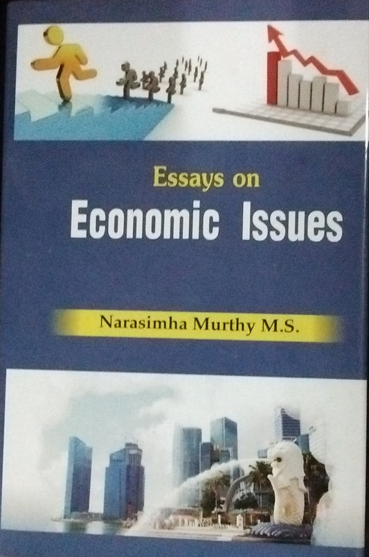 ESSAYS ON ECONOMIC ISSUES BY NARASIMHA MURTHY M.S. [HARDCOVER]