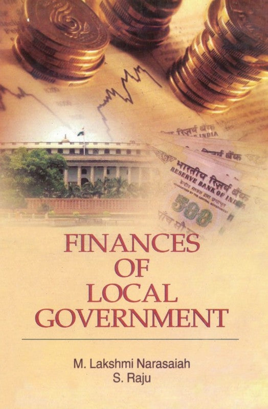 FINANCES OF LOCAL GOVERNMENT BY M. LAKSHMI NARASAIAH & S. RAJU (HARDCOVER)