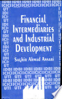 FINANCIAL INTERMEDIARIES AND INDUSTRIAL DEVELOPMENT BY SAGHIR AHMAD ANSARI (HARDCOVER)