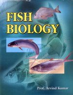 FISH BIOLOGY BY PROF. ARVIND KUMAR [HARDCOVER]