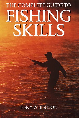 THE COMPLETE GUIDE TO FISHING SKILLS BY TONY WHIELDON [HARDCOVER) OLD BOOK