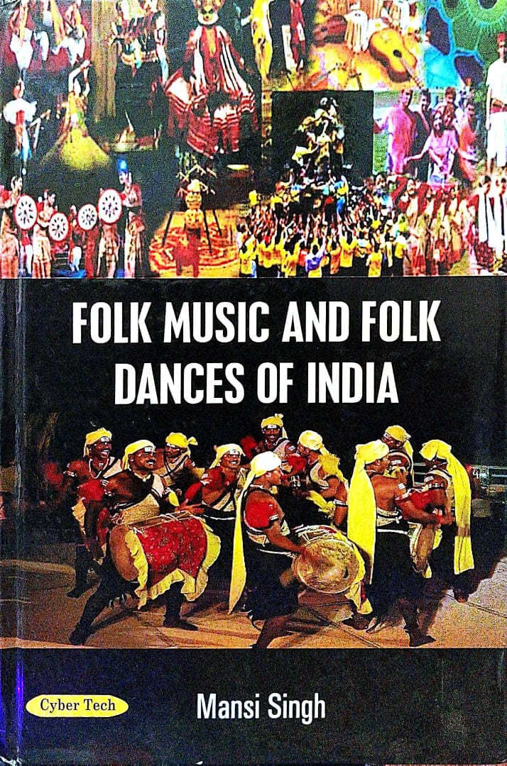 FOLK MUSIC AND FOLK DANCES OF INDIA BY MANSI SINGH (HARDCOVER)
