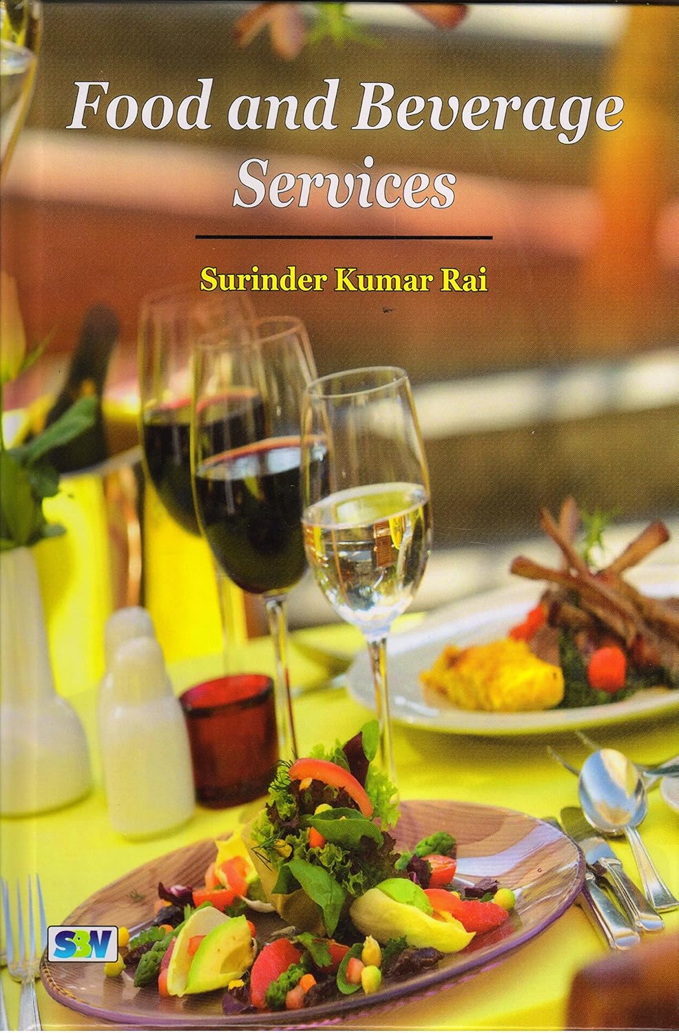 FOOD AND BEVERAGE SERVICES BY SURINDER KUMAR RAI [HARDCOVER]