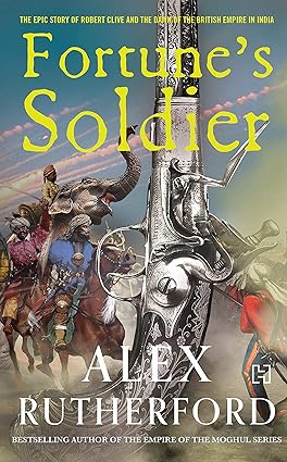 FORTUNE'S SOLDIER BY ALEX RUTHERFORD (HARDCOVER) OLD BOOK