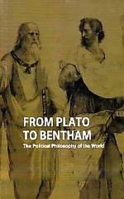 FROM PLATO TO BENTHAM : THE POLITICAL PHILOSOPHY OF THE WORLD BY KARL FREDERICK GEISER (HARDCOVER)