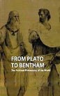 FROM PLATO TO BENTHAM : THE POLITICAL PHILOSOPHY OF THE WORLD BY KARL FREDERICK GEISER (HARDCOVER)