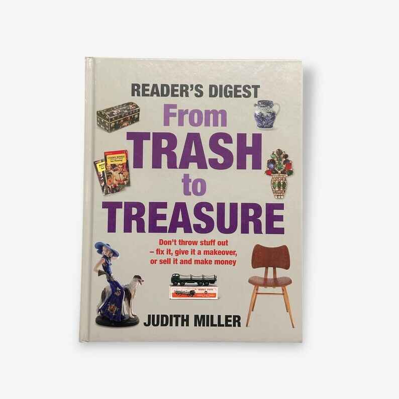 FROM TRASH TO TREASURE BY JUDITH MILLER (READER'S DIGEST) [HARDCOVER]