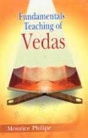 FUNDAMENTALS OF TEACHING OF VEDAS BY MOURICE PHILIPE [HARDCOVER]