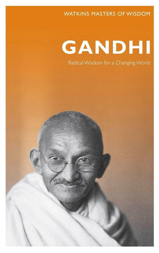 GANDHI : RADICAL WISDOM FOR A CHANGING WORLD BY WATKINS MASTERS OF WISDOM (PAPERBACK)