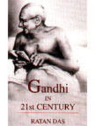 GANDHI IN 21st CETURY BY RATAN DAS [HARDCOVER]