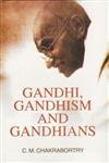 GANDHI, GANDHISM AND GANDHIANS BY C.M. CHAKRABORTY (HARDCOVER)  OLD BOOK