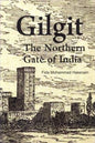 GILGIT : THE NORTHERN GATE OF INDIA BY FIDA MOHAMMAD HUSSNAIN (HARDCOVER)
