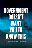 GOVERNMENT DOESN'T WANT YOU TO KNOW THIS BY CHANDRAGHUR GHOSE & ANUJ DHAR [PAPERBACK]
