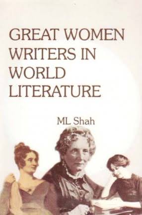 GREAT WOMEN WRITERS IN WORLD LITERATURE BY M L SHAH (HARDCOVER)