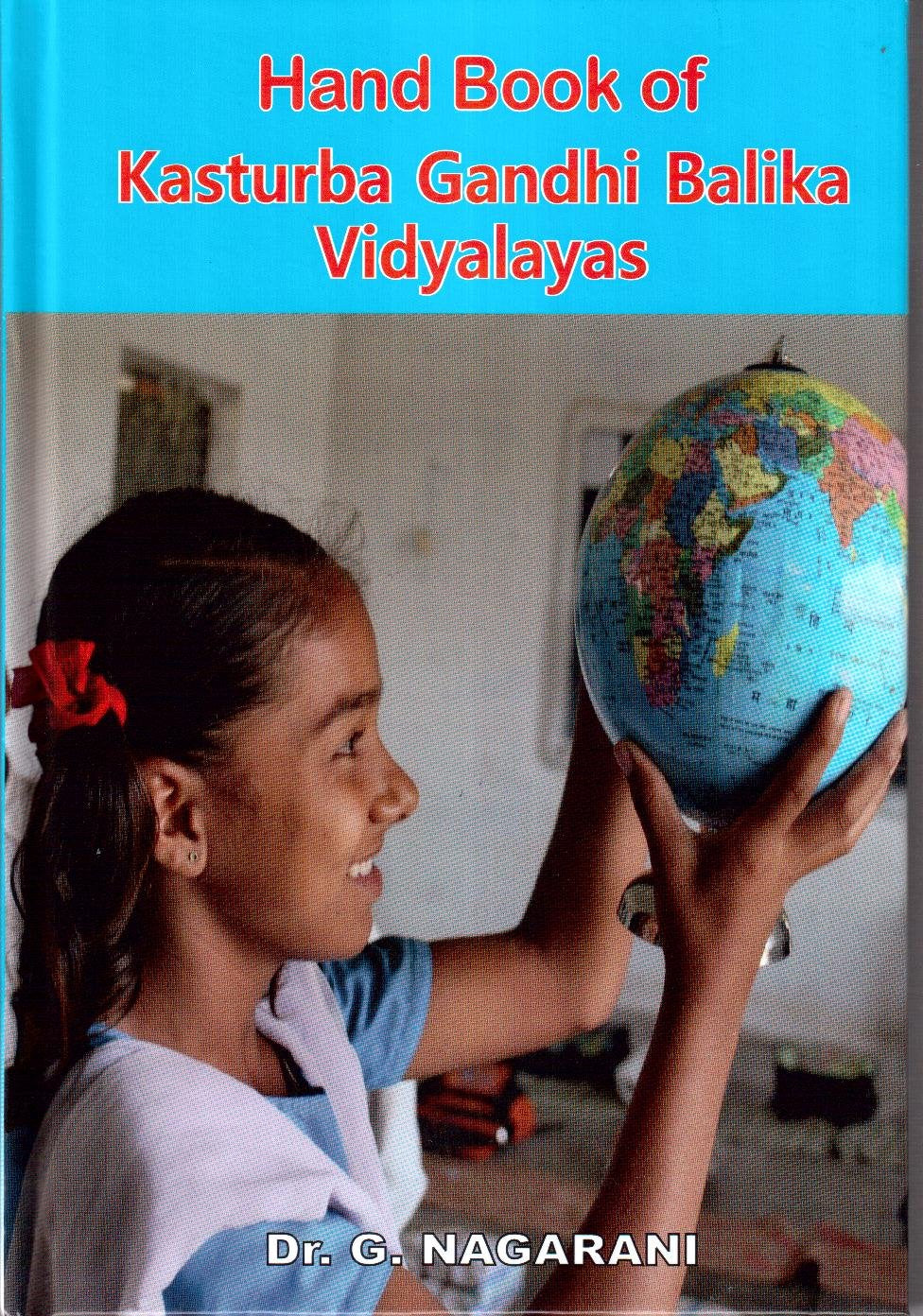 HAND BOOK OF KASTURBA GANDHI BALIKA VIDYALAYAS BY DR. G. NAGARANI [HARDCOVER]