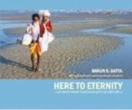 HERE TO ETERNITY : A JOURNEY FROM GANGASAGAR TO KUMBH MELA BY SUBRATA ROY CHOWDHURY & PINAKI DE (HARDCOVER)