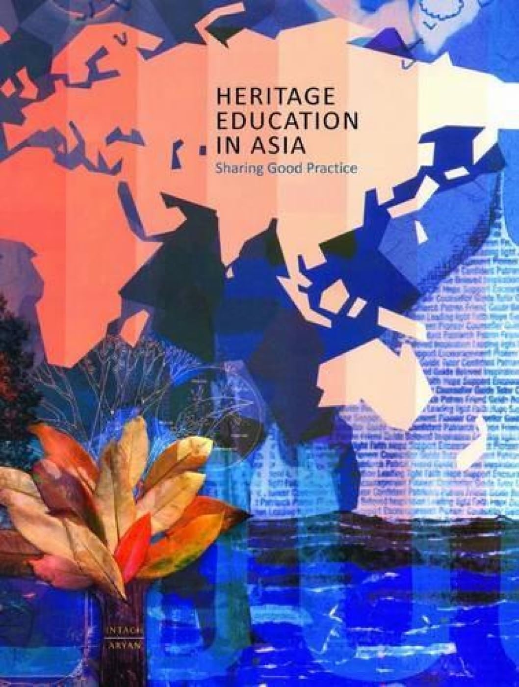HERITAGE EDUCATION IN ASIA : SHARING GOOD PRACTICE (INTACH) BY SHOBITA PUNJA & JOHN REEVE [HARDCOVER]
