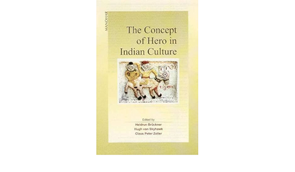 THE CONCEPT OF HERO IN INDIAN CULTURE BY HEIDRUN BRUCKNER (HARDCOVER)