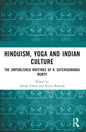 HINDUISM, YOGA AND INDIAN CULTURE : THE UNPUBLISHED WRITINGS OF K. SATCHIDANANDA MURTY BY ASHOK VOHRA & KOTTA RAMESH (HARDCOVER)