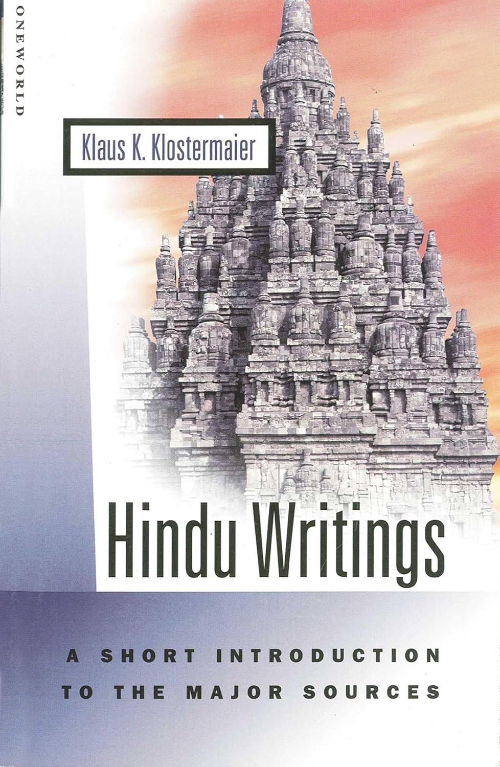 HINDU WRITINGS : A SHORT INTRODUCTION TO THE MAJOR SOURCES BY KLAUS K. KLOSTEMAIER [PAPERBACK]