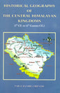 HISTORICAL GEOGRAPHY OF THE CENTRAL HIMALAYAN KINGDOMS (7THE CE. TO 12TH CENTEURY CE.) BY TARA CHANDRA TRIPATHI (HARDCOVER)