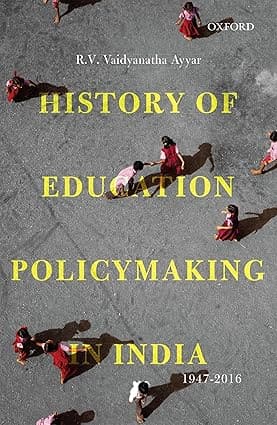 HISTORY OF EDUCATION POLICYMAKING IN INDIA 1947-2016 (HARDCOVER)