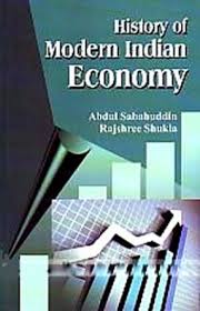 HISTORY OF MODERN INDIAN ECONOMY BY ABDUL SABAHUDDIN & RAJSHREE SHUKLA (HARDCOVER)