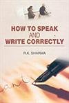 HOW TO SPEAK AND WRITE CORRECTLY BY R.K. SHARMA [HARDCOVER]