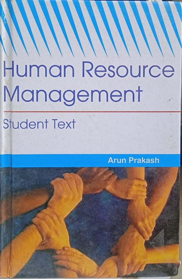 HUMAN RESOURCE MANAGEMENT : STUDENT TEXT BY ARUN PRAKASH [HARDCOVER]
