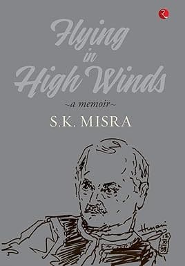 HYING IN HIGH WINDS : A MEMOIR BY S.K. MISRA (HARDCOVER) OLD BOOK