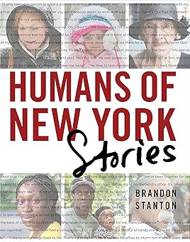 HUMANS OF NEW YORK : STORIES BY BRANDON STANTON (HARDCOVER) OLD BOOK
