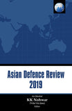 ASIAN DEFENCE REVIEW 2019 : BY KK NOHWAR (HARDCOVER)
