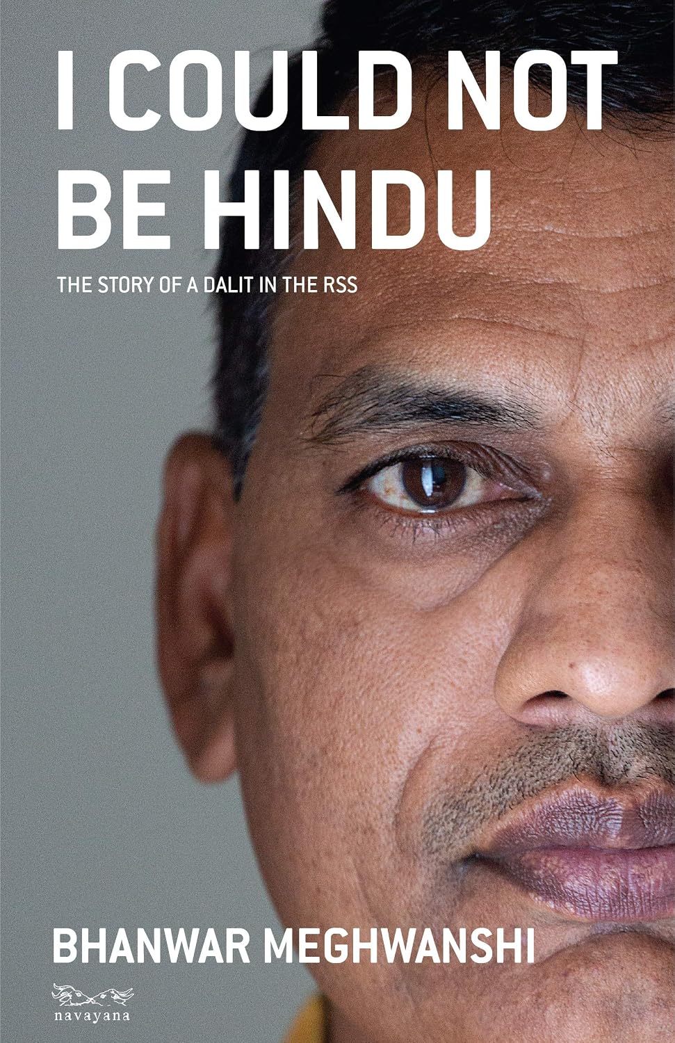 I COULD NOT BE HINDU : THE STORY OF A DALIT IN THE RISS BY BHANWAR MEGHWANSHI (HARDCOVER) OLD BOOK