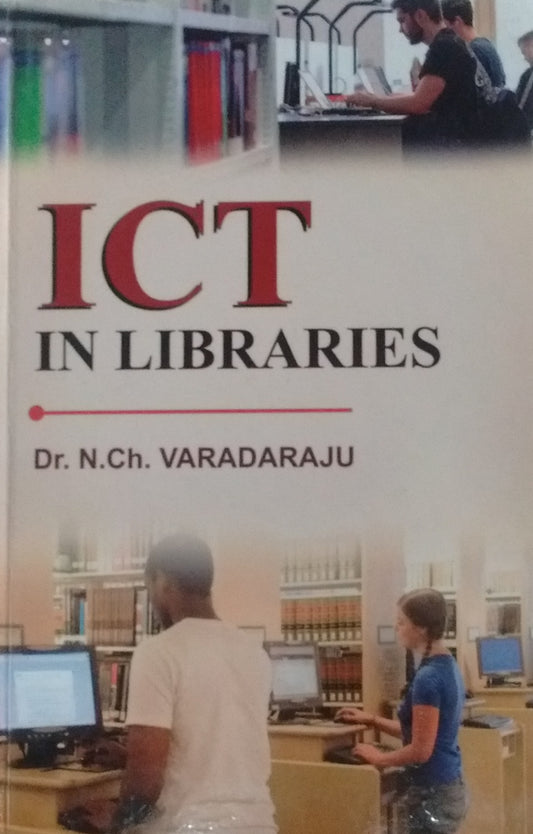 ICT IN LIBRARIES BY DR. N. Ch. VARADARAJU [HARDCOVER]