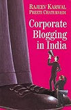 CORPORATE BLOGGING IN INDIA  BY RAJEEV KARWAL PREETI CHATURVEDI (HARDCOVER)