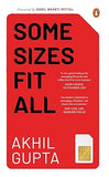 SOME SIZES FIT ALL BY AKHIL GUPTA (HARDCOVER)
