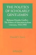THE POLITICS OF SCHOLARLY GENTLEMEN BY DONALD V. KURTZ (HARDCOVER)