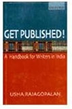 GET PUBLISHED l A HANDBOOK FOR WRITERS IN INDIA BY USHA RAJAGOPALAN (HARDCOVER) OLD BOOK
