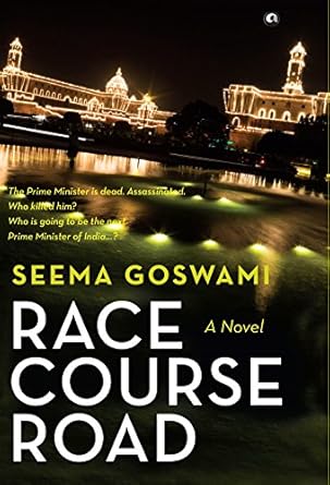RACE COURSE ROAD : A NOVEL BY SEEMA GOSWAMI (HARDCOVER) OLD BOOK