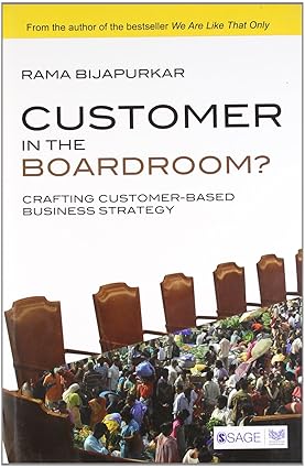 CUSTOMER IN THE BOARDROOM ?  : CRAFTING CUSTOMER-BASED BUSINESS STRATEGY BY RAMA BIJAPURKAR (HARDCOVER) OLD BOOK