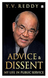 ADVICE & DISSENT : MY LIFE IN PUBLIC SERVICE BY Y. V. REDDY (HARDCOVER) OLD BOOK