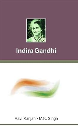 INDIRA GANDHI BY RAVI RANJAN . M. K. SINGH (HARDCOVER)
