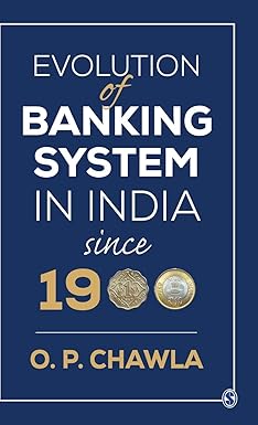 EVOLUTION OF BANKING SYSTEM IN INDIA SINCE 1900 BY O.P. CHAWLA (HARDCOVER)