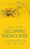 SECURING INDIA'S RISE : A VISION FOR THE FUTURE BY KAMAL DAVAR  (PAPERBACK)