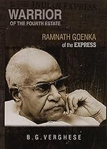 WARRIOR OF THE FOURTH ESTATE : RAMNATH GOENKA OF THE EXPRESS BY B. G. VERGHESE [HARDCOVER])