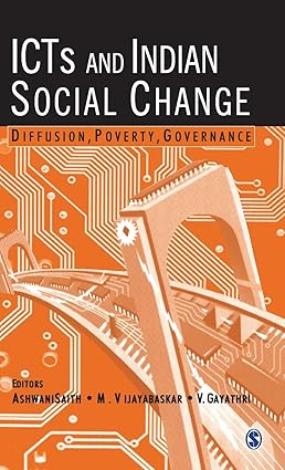 ICTs AND INDIAN SOCIAL CHANGE : DIFFUSION, POVERTY, GOVERNANCE BY ASHWANI SAITH & V. GAYATRI (HARDCOVER)