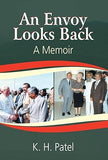 AN ENVOY LOOKS BACK : A MEMOIR BY K.H. PATEL (HARDCOVER)