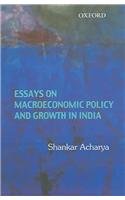 ESSAYS ON MACROECONOMIC POLICY AND GROWTH IN INDIA : BY SHANKAR ACHARYA (HARDCOVER)