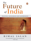 THE FUTURE OF INDIA : POLITICS, ECONOMICS AND GOVERNANCE (HARDCOVER) OLD